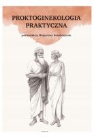 Proktoginekologia praktyczna - Małgorzata Kołodziejczak