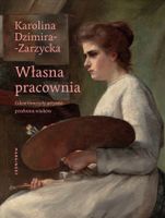 WŁASNA PRACOWNIA Karolina Dzimira-Zarzycka