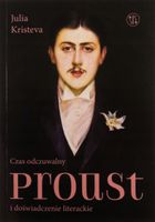 CZAS ODCZUWALNY PROUST I DOŚWIADCZENIE LITERACKIE JULIA KRISTEVA