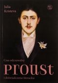 CZAS ODCZUWALNY PROUST I DOŚWIADCZENIE LITERACKIE JULIA KRISTEVA