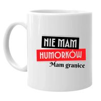 Nie mam humorków. Mam granice - kubek na prezent