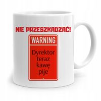 Dla Dyrektora Kubek Nie Przeszkadzać! Prezent Z Nadrukiem Ze Zdjęciem
