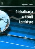 GLOBALIZACJA W TEORII I PRAKTYCE AGNIESZKA RZEPKA