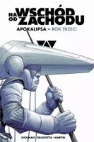 Na wschód od zachodu. Apokalipsa rok trzeci Hickman Jonathan
