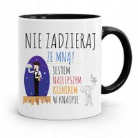 Dla Kelnera Kubek Czarny Nie Zadzieraj Ze Mną Z Nadrukiem Ze Zdjęciem