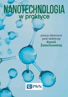 NANOTECHNOLOGIA W PRAKTYCE KAMILA ŻELECHOWSKA