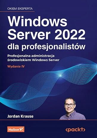 Windows Server 2022 dla profesjonalistów - Jordan Krause na Arena.pl