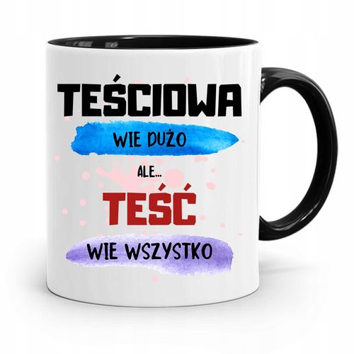 Kubek Czarny Dla Teścia Teść Wie Wszystko Z Nadrukiem Ze Zdjęciem na Arena.pl