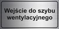 Tabliczka informacyjna dibond 20x10 wejście do szybu wentylacyjnego