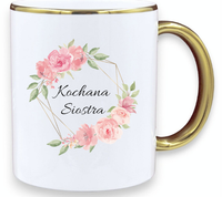 KUBEK PREMIUM PIĘKNY PREZENT DLA SIOSTRY KOCHANA SIOSTRA