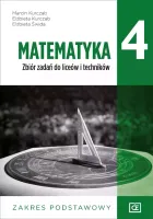 Matematyka 4. Zbiór Zadań. Liceum I Technikum. Zakres Podstawowy