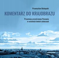 Komentarz do krajobrazu. Przemiany przestrzenne...