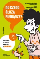 Książka dla dzieci - Do czego służą pieniądze? Co warto wiedzieć o ekonomii