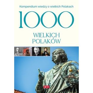 1000 wielkich Polaków praca zbiorowa
