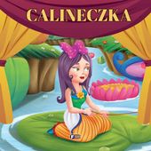 calineczka bajki i baśnie dla dzieci przygody barwnych bohaterów