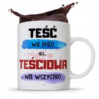 Kubek Prezent Teściowej Teściowa Wie Wszystko Z Nadrukiem Ze Zdjęciem