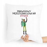 Poduszka Prezent Dla Wędkarza Prawdziwy Mężczyzna Z Nadrukiem Ze Zdjęciem