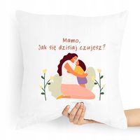 Poduszka Prezent Dla Mamy Mamo Jak Się Czujesz? Z Nadrukiem Ze Zdjęciem