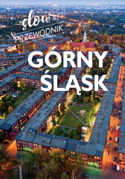 Górny Śląsk. Slow przewodnik zdjęcie 1