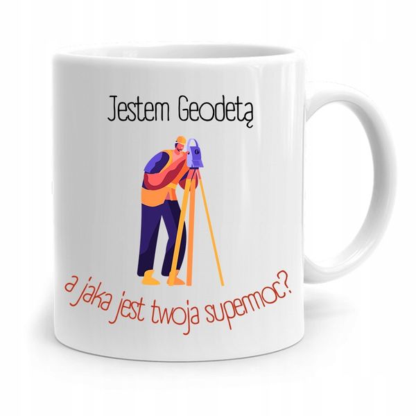 Kubek Prezent Dla Geodety Jestem Geodetą Z Nadrukiem Ze Zdjęciem zdjęcie 1
