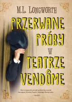 Verlaque I Bonnet Na Tropie. 10. Przerwane Próby W Teatrze Vendome