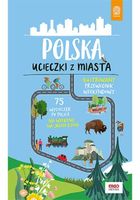 Polska. Ucieczki z miasta. Wydanie 1 Praca zbiorowa
