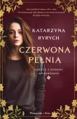 Czerwona pełnia - trzeci tom finałowy sagi Kobiety z rodziny Wierzbickich