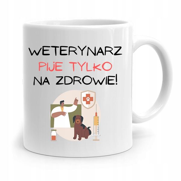 Kubek Dla Weterynarza Pije Tylko Na Zdrowie! Z Nadrukiem Ze Zdjęciem zdjęcie 1