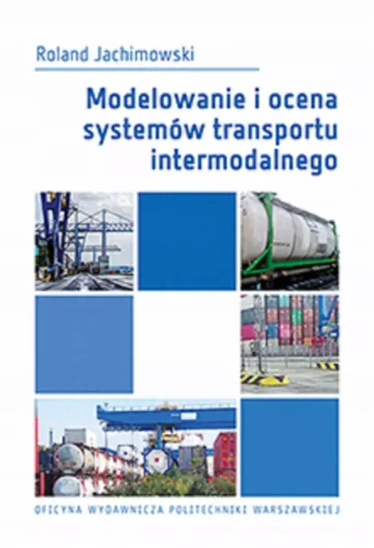Modelowanie i ocena systemów transportu intermodalnego zdjęcie 1