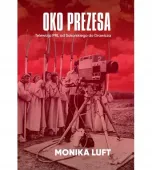 Oko prezesa. Telewizja PRL od Sokorskiego do Drawicza TW