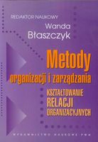 METODY ORGANIZACJI I ZARZĄDZANIA RED. WANDA BŁASZCZYK
