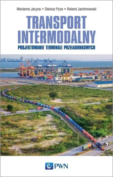 Transport intermodalny. Projektowanie terminali przeładunkowych zdjęcie 1