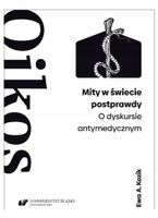 MITY W ŚWIECIE POSTPRAWDY. O DYSKURSIE. . . EWA A. KOZIK