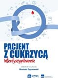PACJENT Z CUKRZYCĄ INTERDYSCYPLINARNIE MARIUSZ DĄBROWSKI