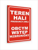 Tabliczka znak informacyjny 40x30 TEREN HALI PRODUKCYJNEJ wstęp wzbroniony