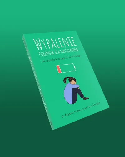 Wypalenie. Poradnik dla nastolatków. Jak odnaleźć drogę do równowagi na Arena.pl