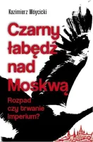 Czarny łabędź nad Mokswą. Rozpad czy trwanie imperium?