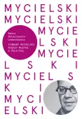 Mycielski. Miedzy muzyką a polityka