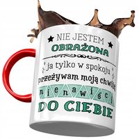 Kubek Czerwony Śmieszny Nie Jestem Obrażona Z Nadrukiem Ze Zdjęciem