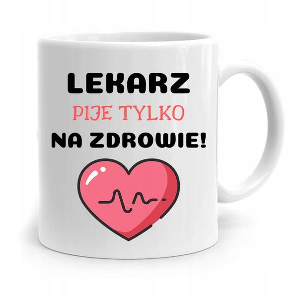 Kubek Prezent Dla Doktora Pije Tylko Na Zdrowie Z Nadrukiem Ze Zdjęciem zdjęcie 1
