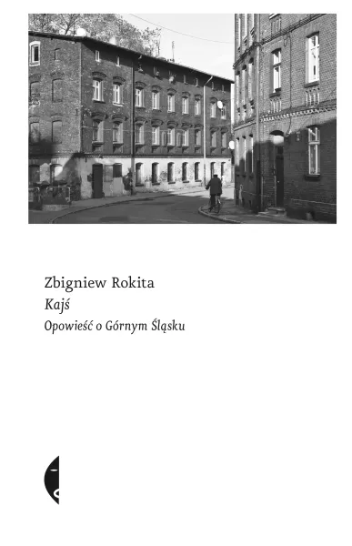 Kajś. Opowieść O Górnym Śląsku zdjęcie 1