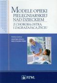 MODELE OPIEKI PIELĘGNIARSKIEJ NAD DZIECKIEM GRAŻYNA..