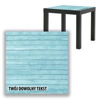 BLAT SZKLANY IKEA LACK Niebieskie deski z Twoim napisem 55x55cm 091b