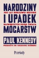 Narodziny i upadek mocarstw Paul Kennedy