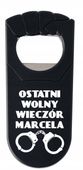 OTWIERACZ Z NADRUKIEM UV personalizowany prezent WIECZÓR KAWALERSKI + IMIĘ