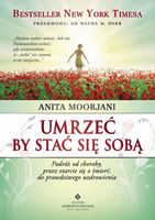 UMRZEĆ BY STAĆ SIĘ SOBĄ ANITA MOORJANI KSIĄŻKA