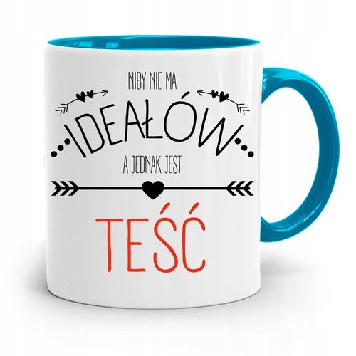 Kubek Błękitny Dla Teścia Niby Nie Ma Ideałów Z Nadrukiem Ze Zdjęciem na Arena.pl