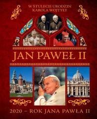 Jan Paweł II. W stulecie urodzin Karola Wojtyły praca zbiorowa