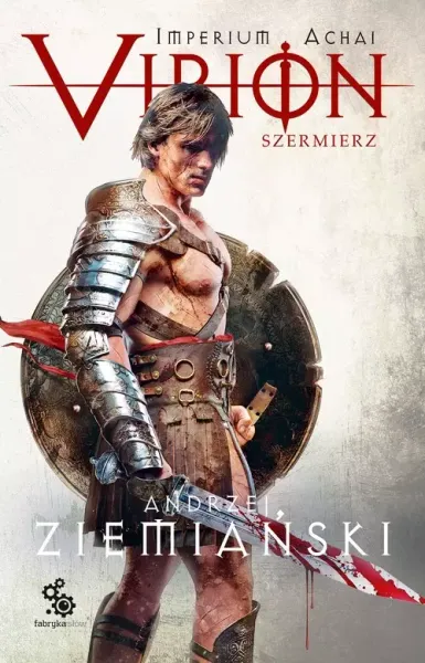 Imperium Achai. Tom 4. Virion. Szermierz zdjęcie 1
