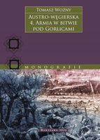 Austro-węgierska 4. Armia w bitwie pod Gorlicami Tomasz Woźny